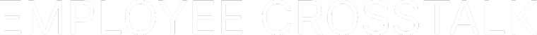EMPLOYEE CROSSTALK
